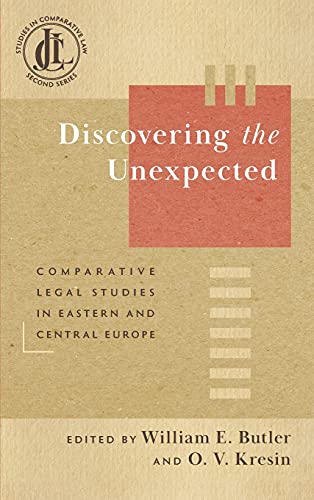 Discovering the Unexpected: Comparative Legal Studies in Eastern and Central Europe (JCL Studies in Comparative Law: Second)
