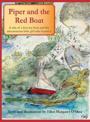 Piper and the Red Boat: A tale of a lost toy boat and the adventurous little girl who found it