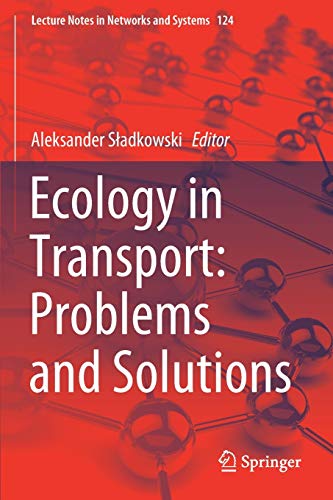 Ecology in Transport: Problems and Solutions (Lecture Notes in Networks and Systems, 124, Band 124)