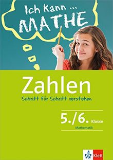 Klett Ich kann ... Mathe - Zahlen 5. - 7. Klasse: Mathematik Schritt für Schritt verstehen in Gymnasium und Realschule