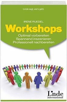 Workshops: Optimal vorbereiten. Spannend inszenieren. Professionell nachbereiten