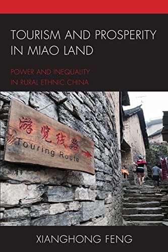 Tourism and Prosperity in Miao Land: Power and Inequality in Rural Ethnic China (Anthropology of Tourism: Heritage, Mobility, and Society)