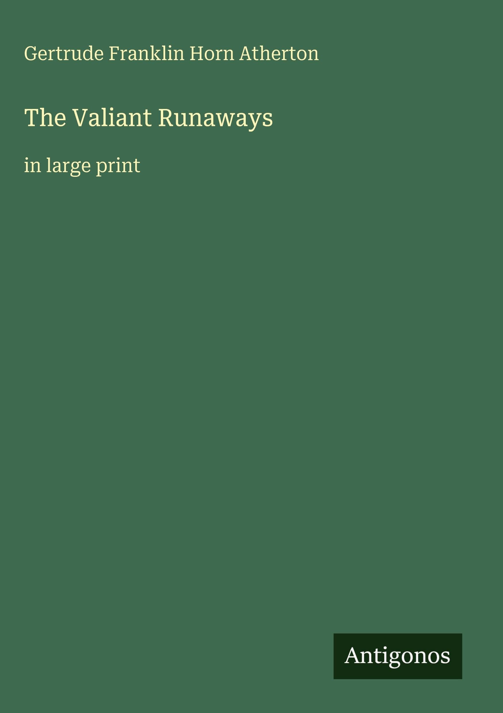 The Valiant Runaways: in large print