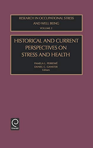 Historical and Current Perspectives on Stress and Health (Research in Occupational Stress and Well Being) (Research in Occupational Stress and Well Being, Volume 2, Band 2)