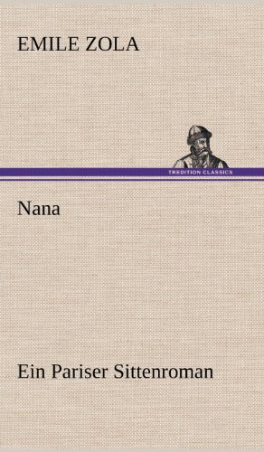 Nana: Ein Pariser Sittenroman