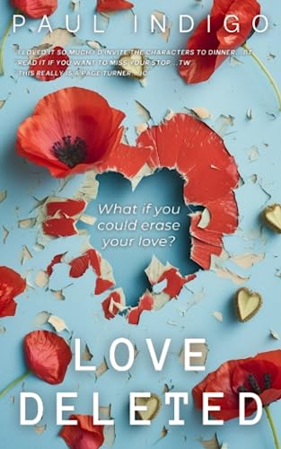 Love Deleted: What if you could erase your love? A powerful romance love story as taut as a thriller