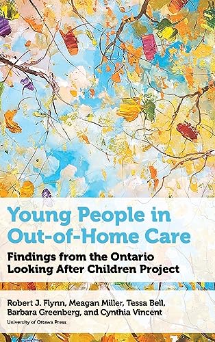 Young People in Out-Of-Home Care: Findings from the Ontario Looking After Children Project (Health and Society)