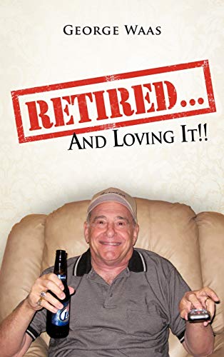 Retired... and Loving It!!