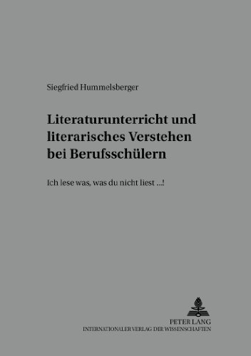 Literaturunterricht und literarisches Verstehen bei Berufsschülern: «Ich lese was, was du nicht liest...!» (Beiträge zur Literatur- und Mediendidaktik)