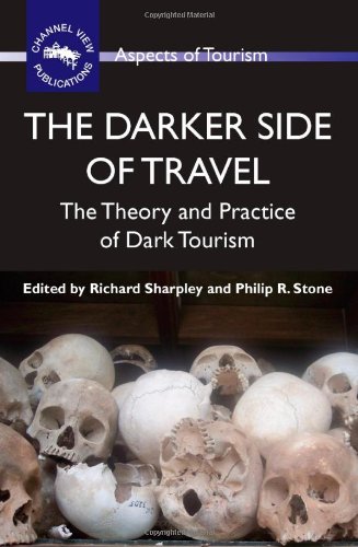 The Darker Side of Travel: The Theory and Practice of Dark Tourism (Aspects of Tourism)