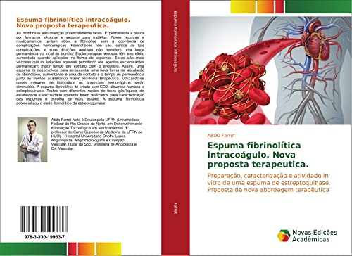 Espuma fibrinolítica intracoágulo. Nova proposta terapeutica.: Preparação, caracterização e atividade in vitro de uma espuma de estreptoquinase. Proposta de nova abordagem terapêutica