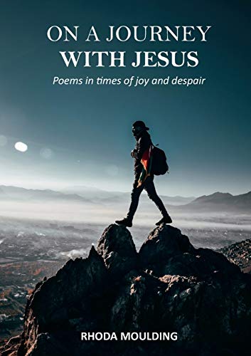 On a Journey with Jesus: Poems in times of joy and despair