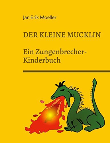 Der kleine Mucklin: Ein Zungenbrecher-Kinderbuch