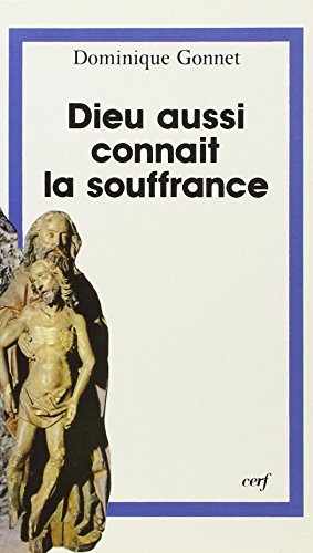 Dieu Aussi Connaît La Souffrance (theologies)