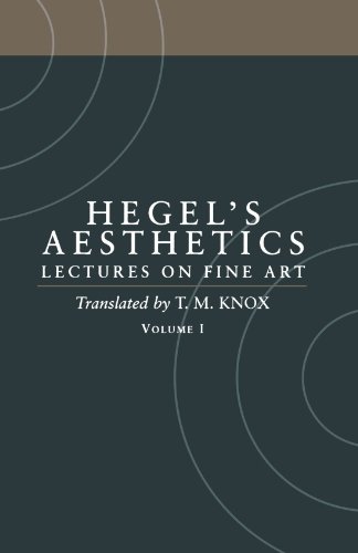 Aesthetics: Lectures on Fine Art Volume I