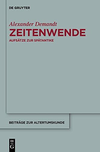 Zeitenwende: Aufsätze zur Spätantike (Beiträge zur Altertumskunde, Band 311)