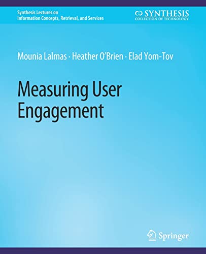 Synthesis Lectures on Information Concepts Retrieval and Services   Measuring User Engagement - Mounia Lalmas Heather OBrien Elad Yom-Tov Kartoniert (TB)