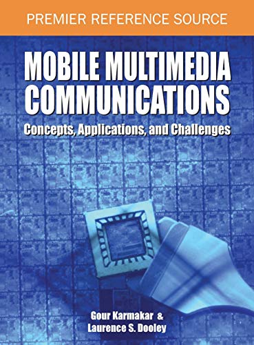 Mobile Multimedia Communications: Concepts, Applications, and Challenges (Premier Reference Source)