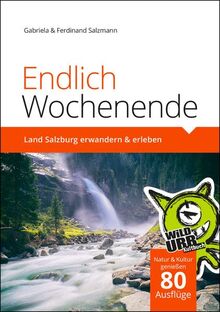 Endlich Wochenende 3: Land Salzburg erwandern und erleben