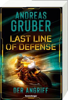 Last Line of Defense, Band 1: Der Angriff. Die neue Action-Thriller-Reihe von Nr. 1 SPIEGEL-Bestsellerautor Andreas Gruber! (RTB - Last Line of Defense, 1)