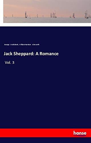 Jack Sheppard: A Romance: Vol. 3