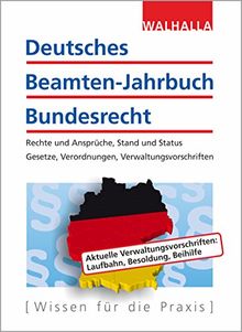 Deutsches Beamten-Jahrbuch Bundesrecht Jahresband 2018: Rechte und Ansprüche, Stand und Status; Gesetze, Verordnungen, Verwaltungsvorschriften