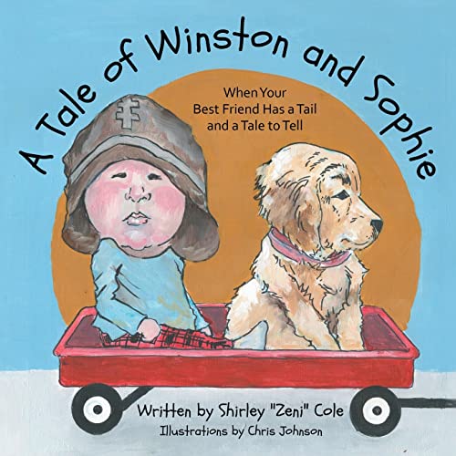 A Tale of Winston and Sophie: When Your Best Friend Has a Tail and a Tale to Tell