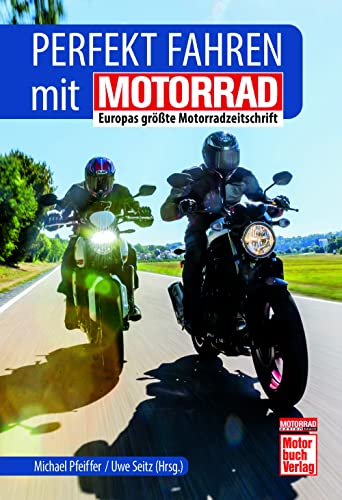 Pfeiffer, Michael: Perfekt fahren mit MOTORRAD
