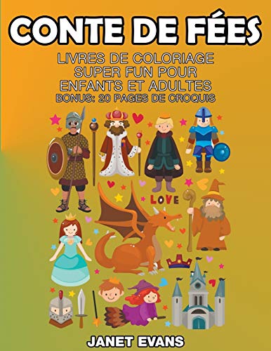 Conte De Fées: Livres De Coloriage Super Fun Pour Enfants Et Adultes (Bonus: 20 Pages de Croquis)