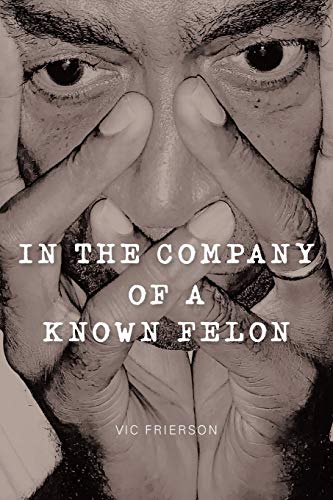 In the Company of a Known Felon