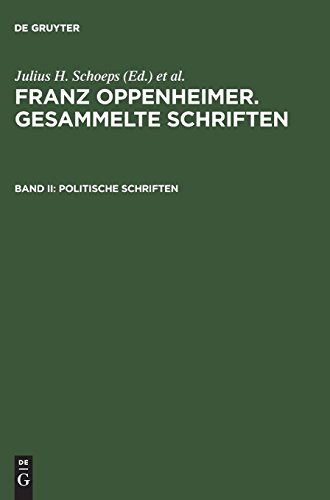 Franz Oppenheimer. Gesammelte Schriften: Gesammelte Schriften, Bd.2, Politische Schriften