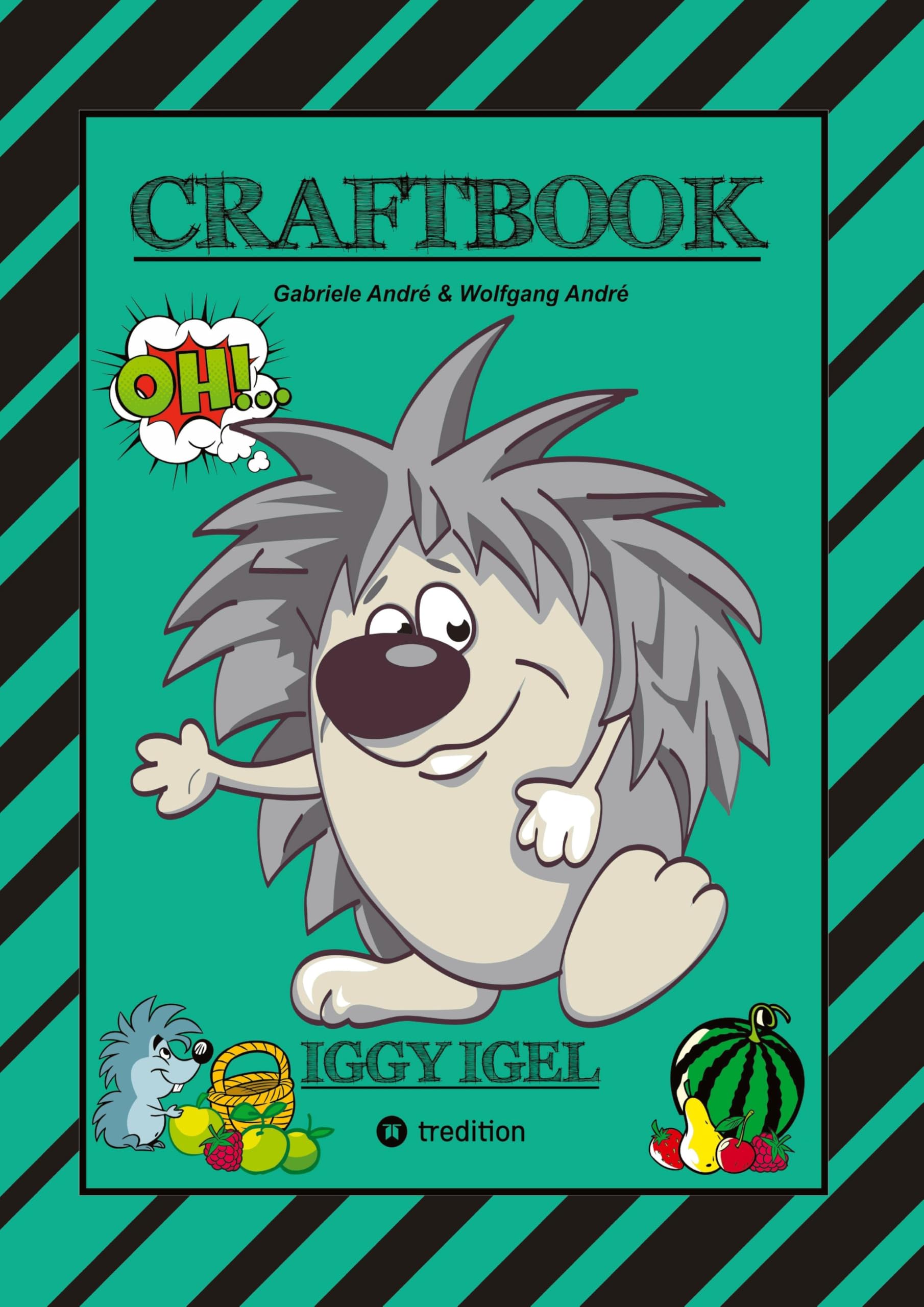 CRAFTBOOK - KURZGESCHICHTE IGGY IGEL - LIEBEVOLLE MOTIVE - AUSMALVORLAGEN - TRICK ZUM NACHZEICHEN - KNIFFLIGE RÄTSEL & AUFGABEN - HEDGEHOG: IGGY IGEL