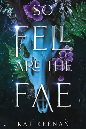 So Fell Are the Fae: A Romantic Fae Fantasy (Through the Wall, Band 1)