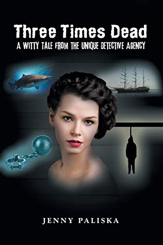 Three Times Dead: A Witty Tale from the Unique Detective Agency