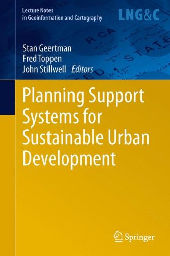 Planning Support Systems for Sustainable Urban Development (Lecture Notes in Geoinformation and Cartography)