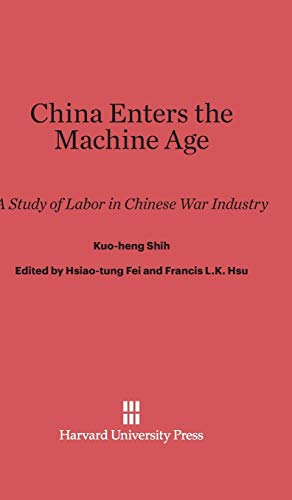 China Enters the Machine Age: A Study of Labor in Chinese War Industry