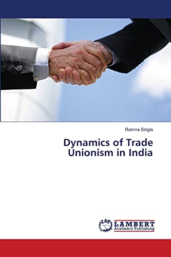 Dynamics of Trade Unionism in India