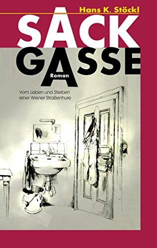 Die Sackgasse: Vom Leben und Sterben einer Straßenhure