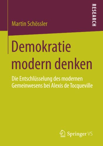 Demokratie modern denken: Die Entschlüsselung des modernen Gemeinwesens bei Alexis de Tocqueville