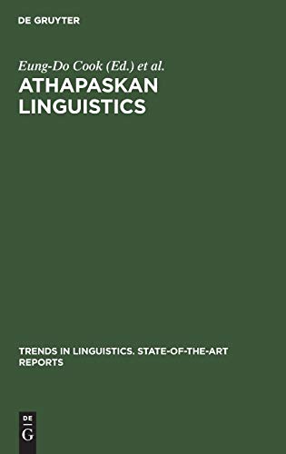 Athapaskan Linguistics: Current Perspectives on a Language Family (Trends in Linguistics. State-of-the-Art Reports, 15, Band 15)
