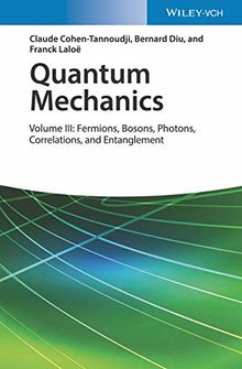 Quantum Mechanics: Volume III: Fermions, Bosons, Photons, Correlations, and Entanglement