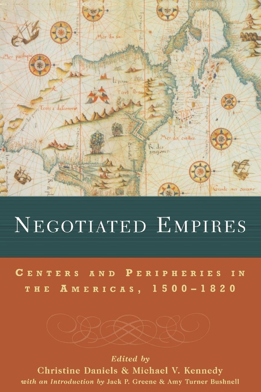 Negotiated Empires: Centers and Peripheries in the Americas, 1500-1820 (New World in the Atlantic World)