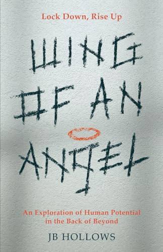 Wing of an Angel: An Exploration of Human Potential in the Back of Beyond