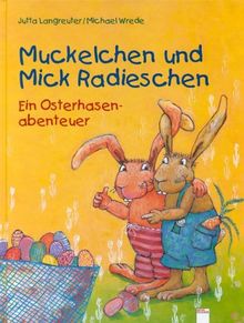 Muckelchen und Mick Radieschen