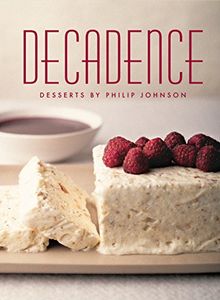 Decadence: Desserts by Philip Johnson (Cookery)