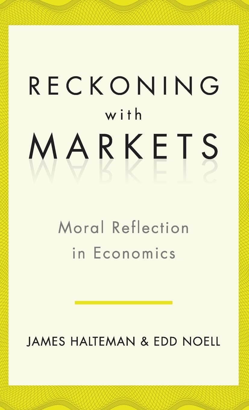 Reckoning with Markets: Moral Reflection in Economics