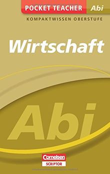 Pocket Teacher Abi Wirtschaft: Kompaktwissen Oberstufe