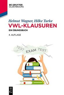 VWL-Klausuren: Ein Übungsbuch (De Gruyter Studium)