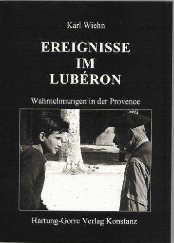 EREIGNISSE IM LUBÉRON. Wahrnehmungen in der Provence 1961-2000