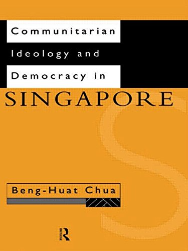 Communitarian Ideology and Democracy in Singapore (Politics in Asia (Paperback))